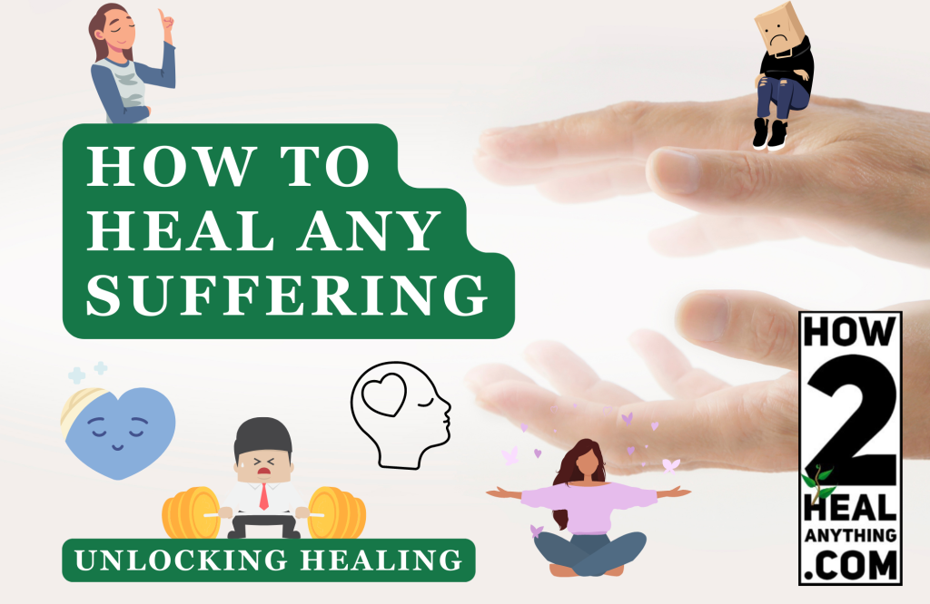 How to Heal Any Suffering