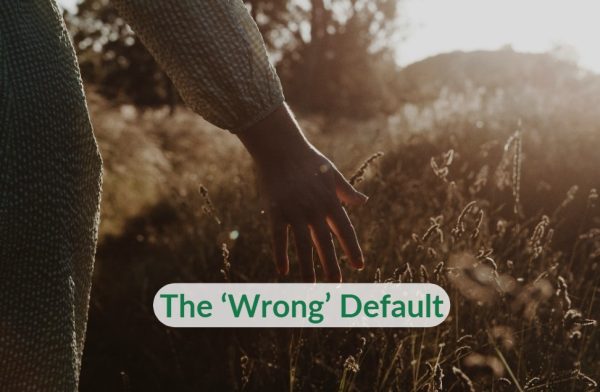 The ‘Wrong’ Default