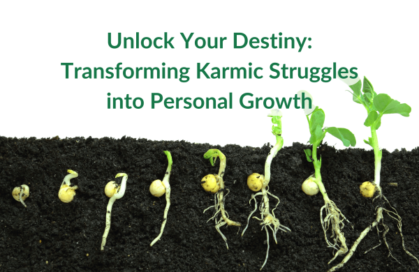 Unlock Your Destiny Transforming Karmic Struggles into Personal Growth-Main Image